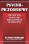 Psycho-Pictography: The New Way to Use the Miracle Power of Your Mind