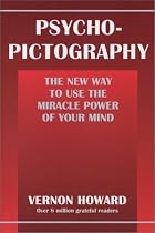 Psycho-Pictography: The New Way to Use the Miracle Power of Your Mind