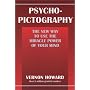 Psycho-Pictography: The New Way to Use the Miracle Power of Your Mind