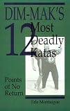 Dim-Mak's 12 Most Deadly Katas: Points Of No Return