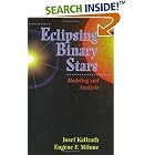 Click here to buy Eclipsing Binary Stars: Modeling and Analysis (Astronomy and Astrophysics Library) by  Josef Kallrath, Eugene F. Milone, and R.E. Wilson.