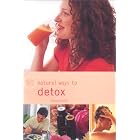 50 Natural Ways to Detox (50 Natural Ways to) by  Tracey Kelly