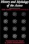 History and Mythology of the Aztecs: The Codex Chimalpopoca
