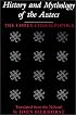 History and Mythology of the Aztecs: The Codex Chimalpopoca