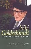 Niki Goldschmidt: A Life in Canadian Music