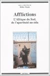 Afflictions : L'Afrique du Sud, de l'...