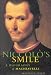 NICCOLO'S SMILE: A BIOGRAPHY OF MACHIAVELLI
