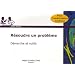 R�soudre un probl�me : D�marche et outils