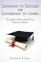 Learning to Succeed and Succeeding to Learn: The Smart Way to Earn Better Grades in School