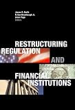 Restructuring Regulation and Financial Institutions
