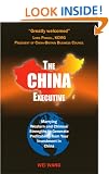 The China Executive: Marrying Western and Chinese Strengths to Generate Profitability from Your Investment in China