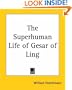 The Superhuman Life of Gesar of Ling