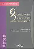 Quelle coh�rence pour l'espace judiciaire europ�en ?