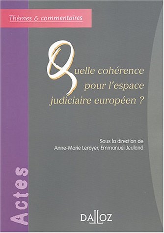 Quelle cohérence pour l'espace judiciaire européen ?