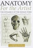 Anatomy for the Artist: They Dynamics of Human Form