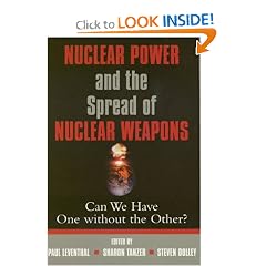 Nuclear Power and the Spread of Nuclear Weapons: Can We Have One without the Other?