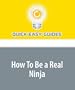 How To Be a Real Ninja