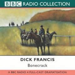 Bonecrack: BBC Radio 4 Full-cast Dramatisation (BBC Radio Collection)