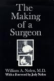 The Making of a Surgeon:  William A. Nolen