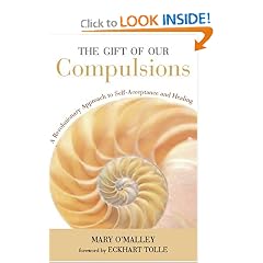 The Gift of Our Compulsions: A Revolutionary Approach to Self-Acceptance and Healing