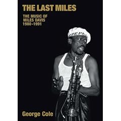 The Last Miles: The Music of Miles Davis, 1980-1991 (Popular Music History)