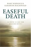 Easeful Death: Is There a Case for Assisted Dying?