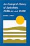 An Ecological History of Agriculture, 10,000  B.C.-A.D.10,000