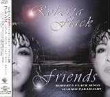 Friends: Roberta Flack Sings Mariko Takahashi [IMPORT]