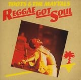 Review Toots & The Maytals  / Reggae Got Soul