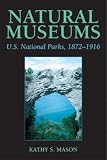 Natural Museums: Us National Parks, 1872-1916