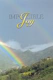 Impossible Joy:: The Good News for Lust and Sex Addicts and Other Sinners