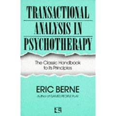 Transactional Analysis in Psychotherapy: The Classic Handbook to its Principles (Condor Books)