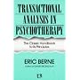 Transactional Analysis in Psychotherapy: The Classic Handbook to its Principles (Condor Books)