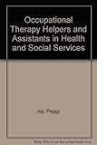 Occupational therapy helpers and assistants in health and social services