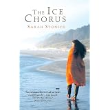 Ice Chorus, Theby Sarah Stonich