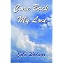 Come Back, My Love by John Bodnar