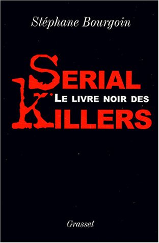 Le livre noir des serial killers