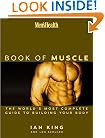 Men's Health: The Book of Muscle--The World's Most Authoritative Guide to Building Your Body