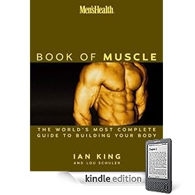 Men's Health: The Book of Muscle--The World's Most Authoritative Guide to Building Your Body