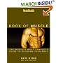 Men's Health: The Book of Muscle--The World's Most Authoritative Guide to Building Your Body