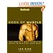 Men's Health: The Book of Muscle--The World's Most Authoritative Guide to Building Your Body