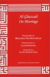 Al-Ghazzali on Marriage (Alchemy of Happiness)