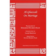 Al-Ghazzali on Marriage (Alchemy of Happiness)