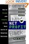 Net Profit: How to Invest and Compete in the Real World of Internet Business