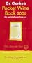 Oz Clarke's Pocket Wine Book: The World of Wine from A-Z