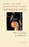 Einf&uuml;hrung in die Ikonographie: Wege zur Deutung von Bildinhalten - Frank B&uuml;ttner, Andrea Gottdang