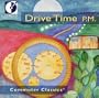 Drive Time P.M.: Commuter Classics