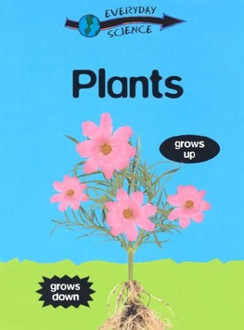 Plants (Everyday Science (Gareth Stevens))