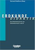Fachdidaktik: Erdkunde-Didaktik: Praxishandbuch für die Sekundarstufe 1 und 2