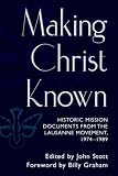 Making Christ Known: Historic Mission Documents from the Lausanne Movement, 1974-1989